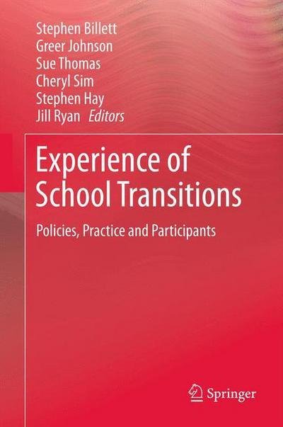 Experience of School Transitions: Policies, Practice and Participants - Stephen Billett - Boeken - Springer - 9789400792777 - 18 juli 2014