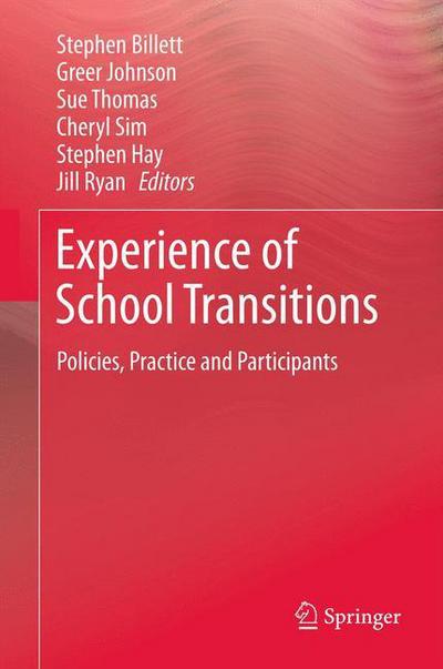 Experience of School Transitions: Policies, Practice and Participants - Stephen Billett - Boeken - Springer - 9789400792777 - 18 juli 2014