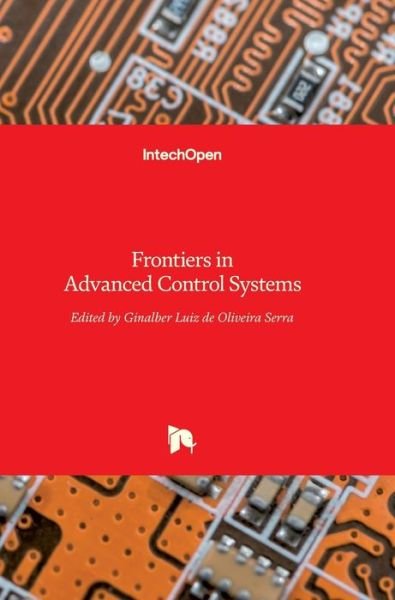 Cover for Ginalber Luiz Serra · Frontiers in Advanced Control Systems (Hardcover Book) (2012)