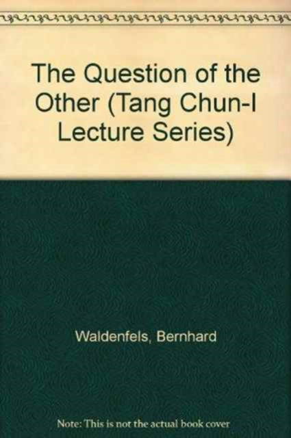 Cover for Bernhard Waldenfels · The Question of the Other - Tang Chun-I Lecture Series (Hardcover Book) (2007)