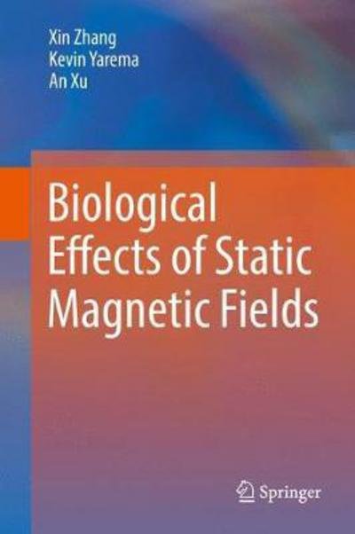 Cover for Xin Zhang · Biological Effects of Static Magnetic Fields (Hardcover bog) [1st ed. 2017 edition] (2017)