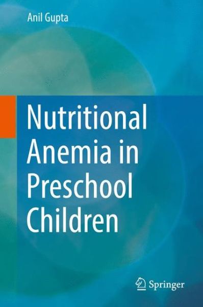 Cover for Gupta · Nutritional Anemia in Preschool Children (Book) [1st ed. 2017 edition] (2017)