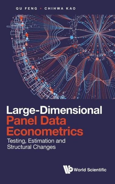 Cover for Qu, Feng (Ntu, S'pore) · Large-dimensional Panel Data Econometrics: Testing, Estimation And Structural Changes (Gebundenes Buch) (2020)