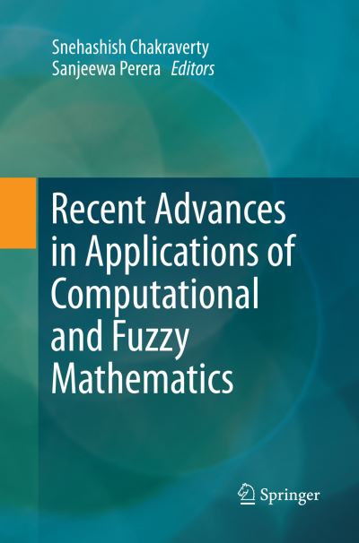 Recent Advances in Applications of Computational and Fuzzy Mathematics -  - Bøker - Springer Verlag, Singapore - 9789811345777 - 19. januar 2019