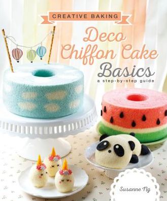 Creative Baking:  Deco Chiffon Cakes Basics - Susanne Ng - Książki - Marshall Cavendish International (Asia)  - 9789814779777 - 15 stycznia 2018