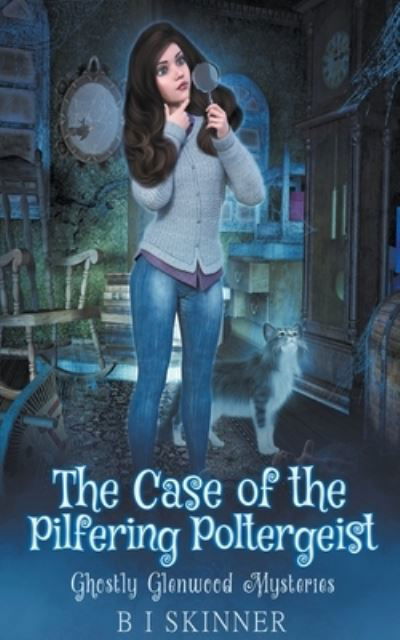 Cover for B I Skinner · The Case of the Pilfering Poltergeist - Ghostly Glenwood Mysteries (Paperback Bog) (2022)