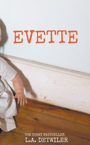 Cover for L a Detwiler · Evette: A Domestic Thriller - Maternal Instincts (Paperback Book) (2022)