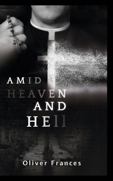 Cover for Oliver Frances · Amid Heaven and Hell (Paperback Book) (2022)