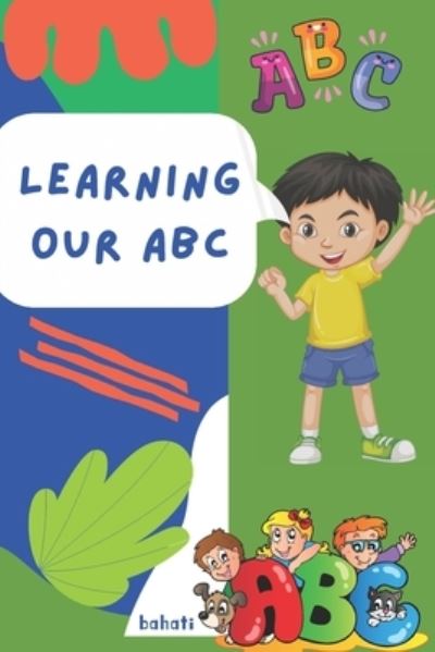 Cover for A Bahati A · Learning Our ABCs (Paperback Book) (2022)