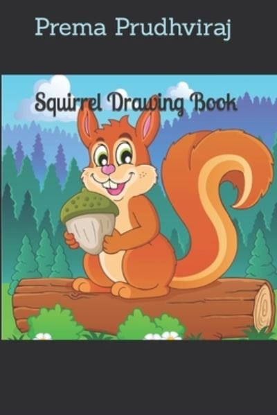 Cover for Prema Prudhviraj · Squirrel Drawing Book (Paperback Book) (2022)