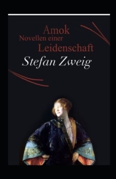 Cover for Stefan Zweig · Amok. Novellen einer Leidenschaft (illustriert) (Taschenbuch) (2021)