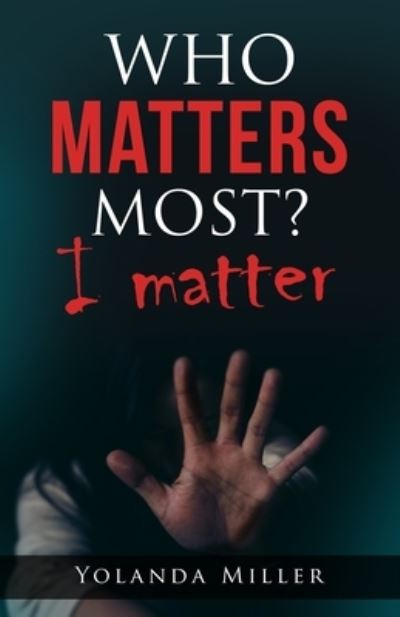 Cover for Yolanda Miller · Who Matters Most?: I Matter (Paperback Book) (2021)