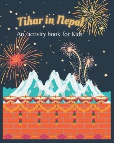 Cover for Sui Generis · Tihar in Nepal: Dipawali for kids activity book; Activity book for family; Know your culture (Paperback Bog) (2021)