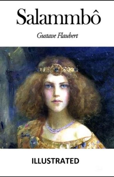 Cover for Gustave Flaubert · Salammbo illustrated (Paperback Book) (2021)