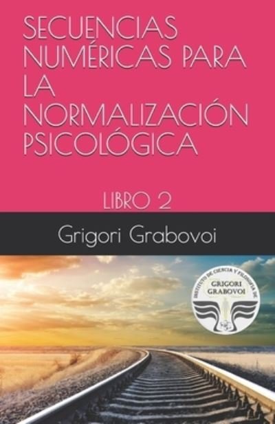 Cover for Grigori Grabovoi · Secuencias Numericas Para La Normalizacion Psicologica (Paperback Bog) (2020)