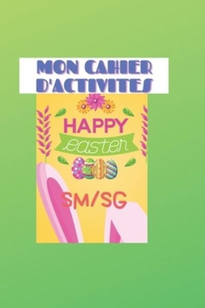 Cover for Tepairu Salmon · Mon cahier d'activite: Happy Easter SM / Sg (Pocketbok) (2021)