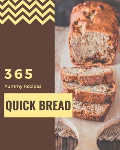 365 Yummy Quick Bread Recipes - Iesha Brown - Bøker - Independently Published - 9798576237777 - 4. desember 2020