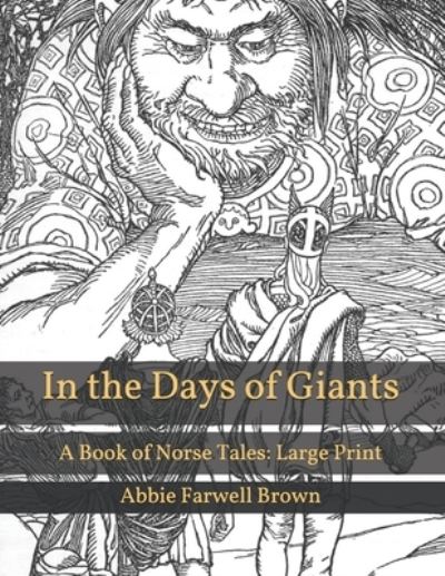 In the Days of Giants - Abbie Farwell Brown - Kirjat - Independently Published - 9798596855777 - keskiviikko 20. tammikuuta 2021