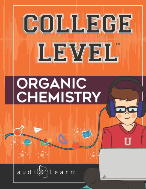 Cover for Audiolearn Content Team · College Level Organic Chemistry (Paperback Book) (2020)