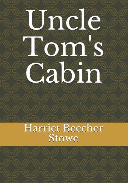 Cover for Harriet Beecher Stowe · Uncle Tom's Cabin (Paperback Bog) (2020)