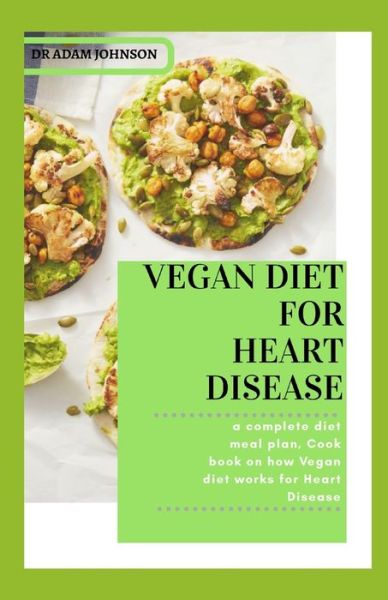 Cover for Adam Johnson · Vegan Diet &amp; Heart Health (Paperback Bog) (2020)