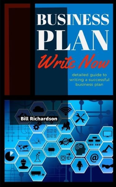 Cover for Bill Richardson · Business Plan Write Now (Paperback Book) (2020)