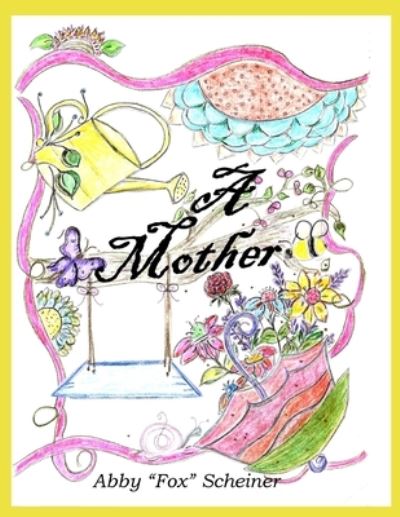 Cover for Abby Fox Scheiner · A Mother (Paperback Book) (2020)