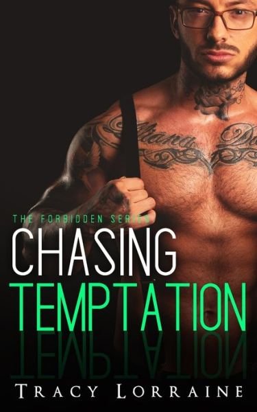 Chasing Temptation: A Student / Teacher Romance - Forbidden - Tracy Lorraine - Livres - Independently Published - 9798653783777 - 13 juin 2020
