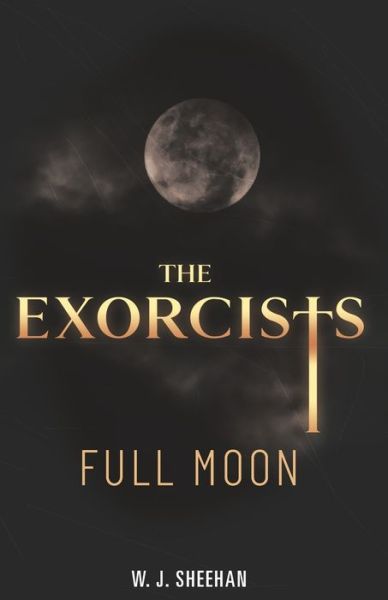 Cover for W J Sheehan · The Exorcists: Full Moon (Paperback Book) (2020)