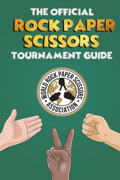 Cover for Wyatt Baldwin · The Official Rock Paper Scissors Tournament Guide: How to Run a Rock Paper Scissors Tournament (Pocketbok) (2020)