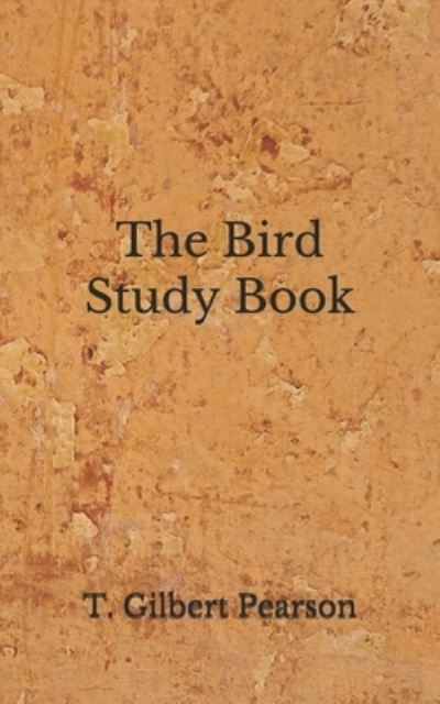 Cover for T Gilbert Pearson · The Bird Study Book (Paperback Bog) (2020)