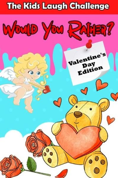 Cover for Mini Coloring Studio · The Kids Laugh Challenge: Would You Rather? Valentine's Day Edition: A Fun Family Activity Game and Interactive Question Game Book for Boys and Girls - Hilarious Valentine's Day Gift for Kids (Paperback Book) (2021)