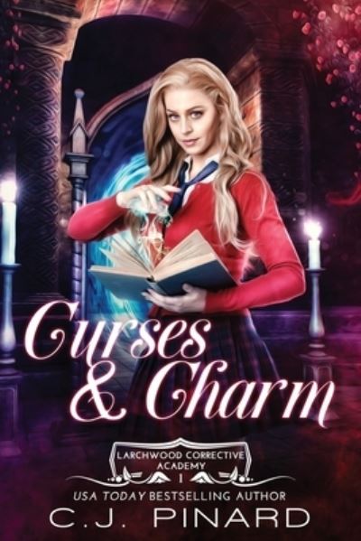 Cover for C J Pinard · Curses &amp; Charm - Larchwood Corrective Academy (Paperback Book) (2021)