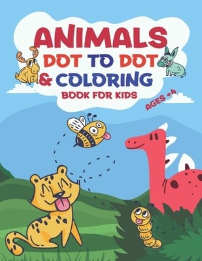 Cover for Mo Publishing · Animals Dot to Dot &amp; Coloring Book for Kids Ages +4 (Paperback Book) (2021)