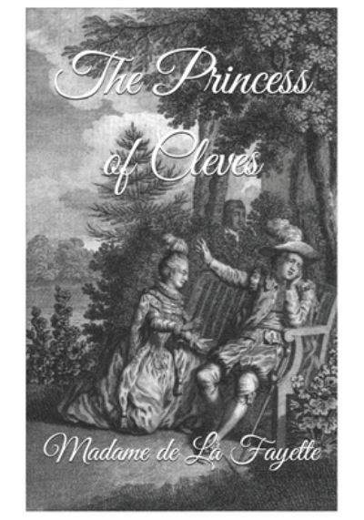 The Princess of Cleves - Madame De La Fayette - Livros - Independently Published - 9798711700777 - 20 de fevereiro de 2021