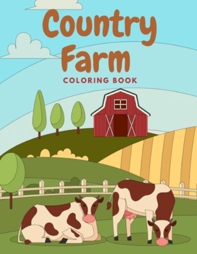 Cover for Lurro · Country Farm Coloring Book: Charming Countryside Nature Scenes to Relax for Kids and Adults (Paperback Bog) (2021)