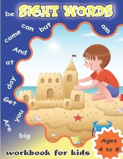 Sight Words Workbook for Kids Ages 4 to 8 - LM Rini - Bøger - Independently Published - 9798730411777 - 31. marts 2021