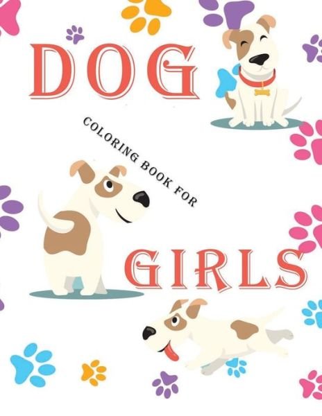 Cover for Yahia Yahia Attik · Dog Coloring Book for Girls (Paperback Bog) (2021)