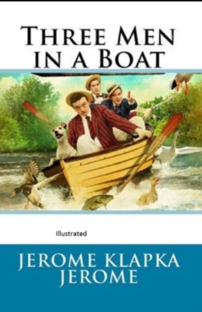 Cover for Jerome Klapka Jerome · Three Men in a Boat Illustrated (Pocketbok) (2021)