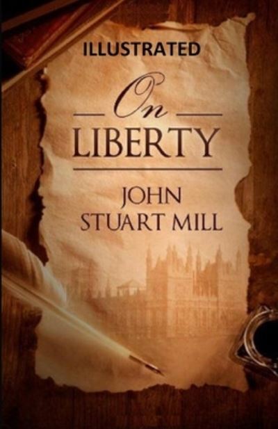 Cover for John Stuart Mill · On Liberty Illustrated (Paperback Book) (2021)