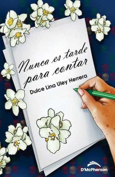 Cover for Dulce Lina Uley · Nunca es tarde para contar (Paperback Bog) (2022)