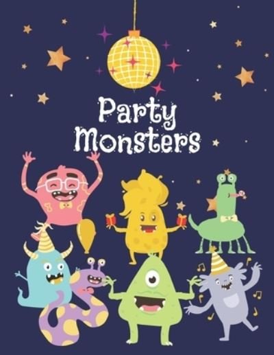 Party Monsters - Zeus Rajah Publishing - Boeken - Independently Published - 9798815859777 - 2 mei 2022