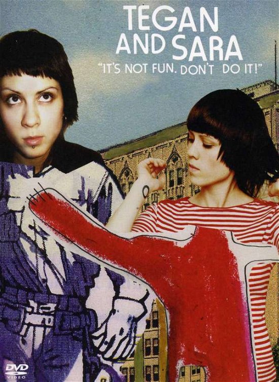Cover for Tegan &amp; Sara · It's Not Fun Don't Do It (DVD) (2007)