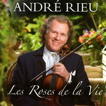 Cover for Andre Rieu · Les Roses De La Vie (CD) (2010)