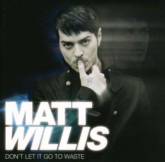Cover for Matt Willis - Don't Let It Go (CD) (1901)