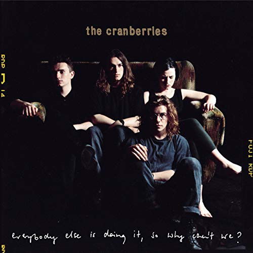 The Cranberries · Everybody Else Is Doing It, So Why Can’t We? (25th Anniversary) (LP) (2018)