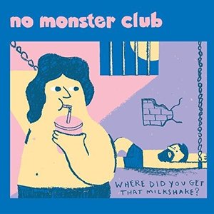 Cover for No Monster Club · Where Did You Get That Milkshake? (7&quot;) [EP edition] (2022)