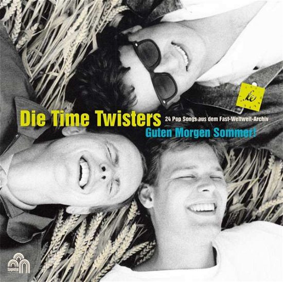 Guten Morgen Sommer! - Die Time Twisters - Musik - TAPETE - 4015698014778 - 6. april 2018