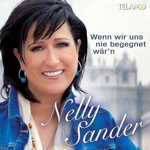 Cover for Nelly Sander · Wenn Wir Uns Nie Begegnet (CD) (2015)