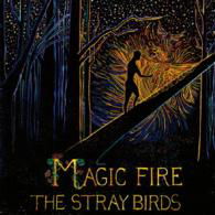 Cover for Stray Birds · Magic Fire (CD) [Japan Import edition] (2016)